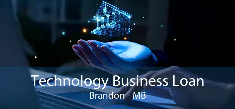Technology Business Loan Brandon - MB